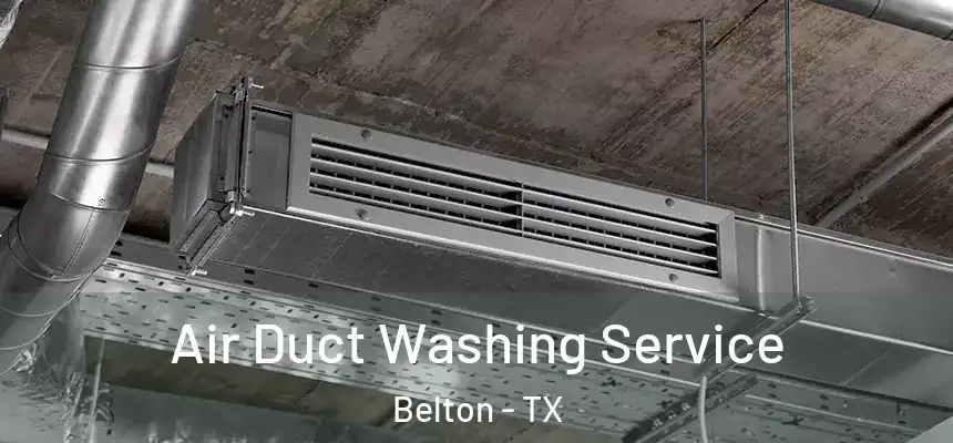  Air Duct Washing Service Belton - TX