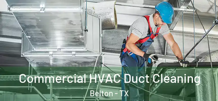  Commercial HVAC Duct Cleaning Belton - TX