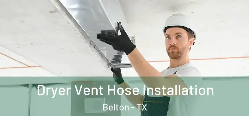 Dryer Vent Hose Installation Belton - TX
