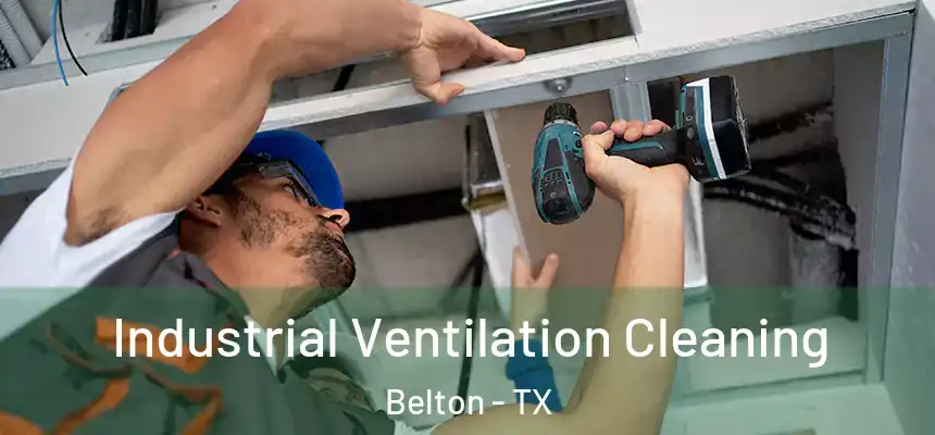  Industrial Ventilation Cleaning Belton - TX