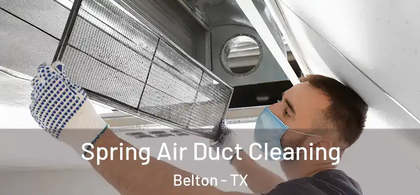 Spring Air Duct Cleaning Belton - TX